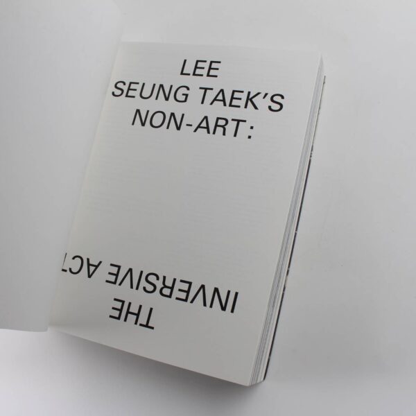 Lee?Seung?Taek?s?Non-Art:?The?Inversive?Act book by Lee Seung  ISBN: 9788963032610 - Image 3