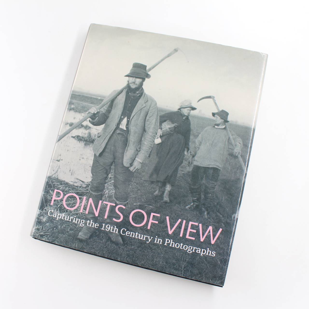 Points of View: Capturing the 19th Century in Photographs book by John Falconer Louise Hide   ISBN: 9780712350815