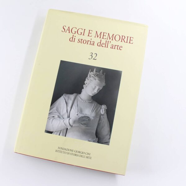 SAGGI E MEMORIE DI STORIA DELL'ARTE 32 book by Fondazione Cini  ISBN: 9788822259738