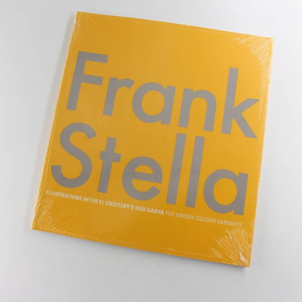 Frank Stella: Illustrations after El Lissitzky's Had Gadya: The Unique Colour Variants book by Clare Preston  ISBN: 9780957661240