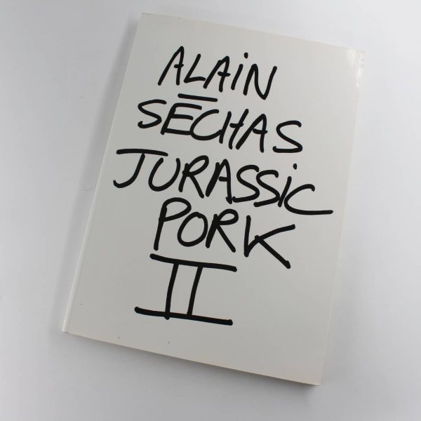 Alain S?chas: Jurassic Pork II book by Alain S?chas Richard Dailey  ISBN: 9782915359114