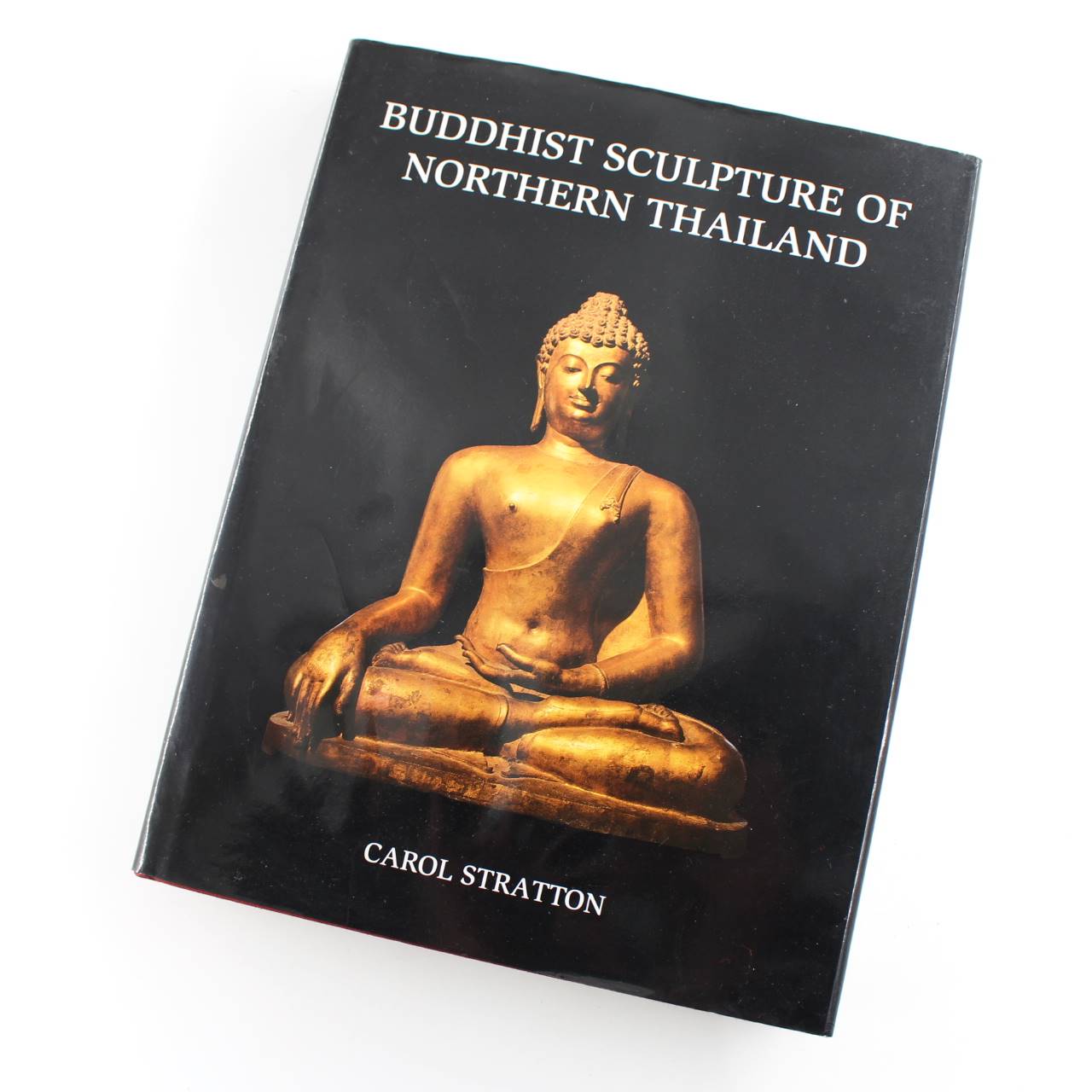 Buddhist Sculpture of Northern Thailand book by Carol Stratton   ISBN: 9781932476095