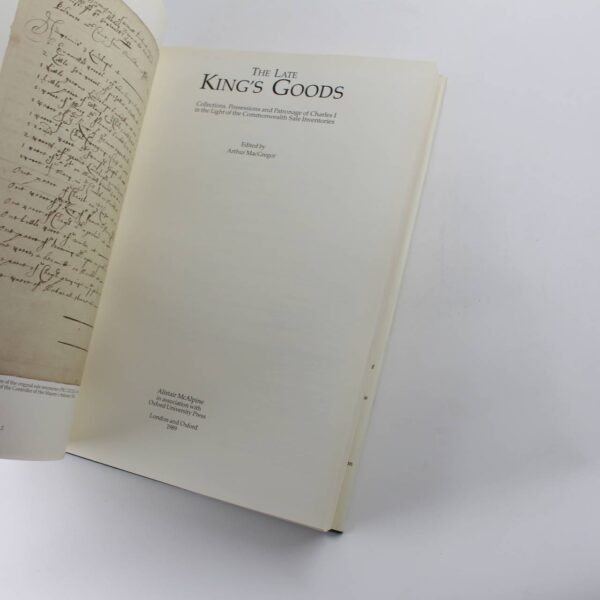 The Late King's Goods: Collections Possessions and Patronage of Charles I in the Light of the Commonwealth Sale Inventories book by Arthur MacGregor  ISBN: 9780199201716 - Image 3