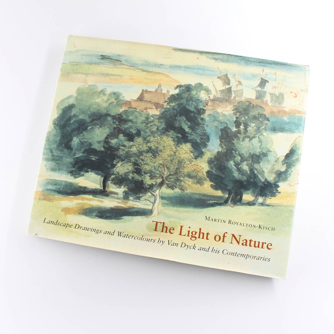 The Light of Nature: Landscape Drawings and Watercolours by Van Dyck and His Contemporaries book by Martin Royalton-Kisch  ISBN: 9780714126180