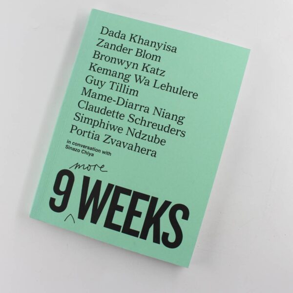 9 More Weeks: Essays and Interviews book by Sinazo Chiya  ISBN: 9780620810692