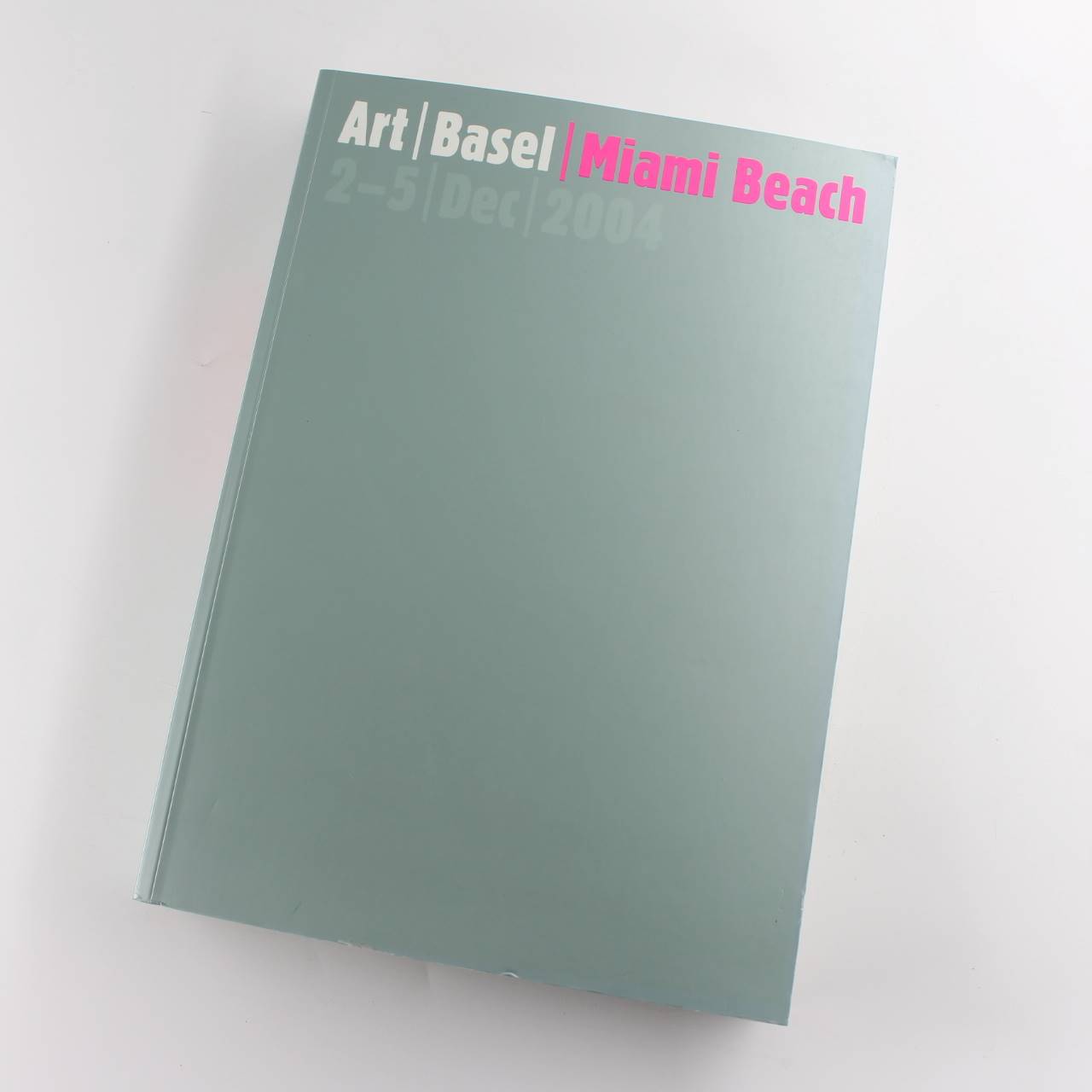 Art Basel Miami Beach: 2-5 Dec 2004 book by Art Basel  ISBN: 9783775714945