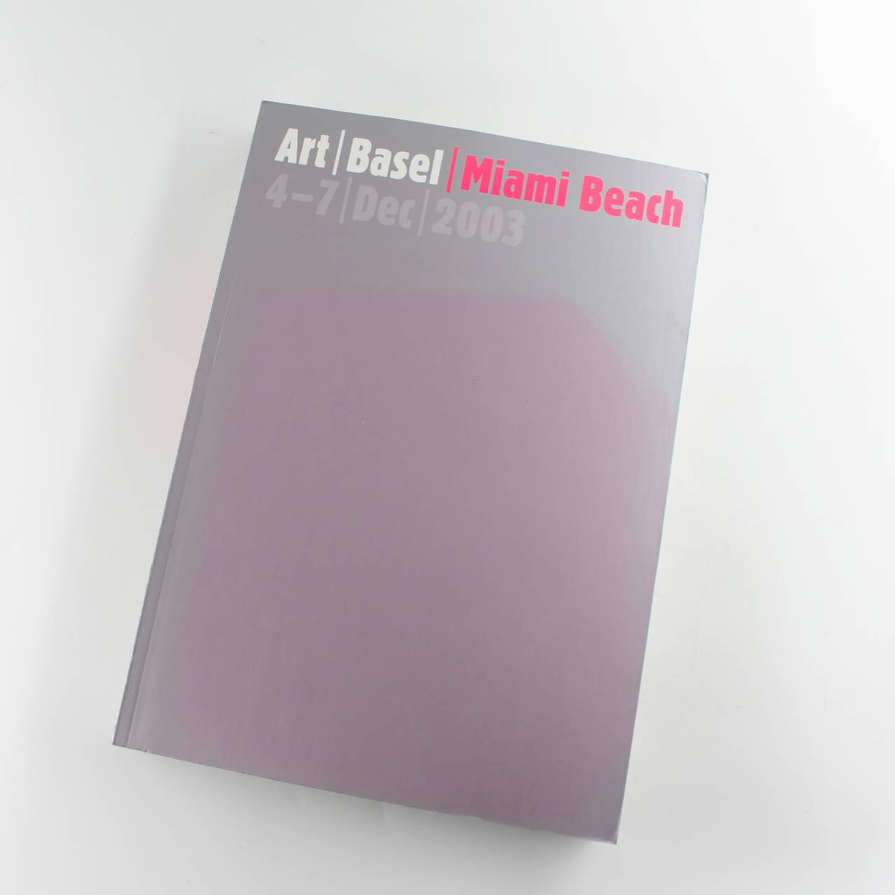 Art Basel Miami Beach : 4-7 Dec 2003 book by Art Basel  ISBN: 9783775713726