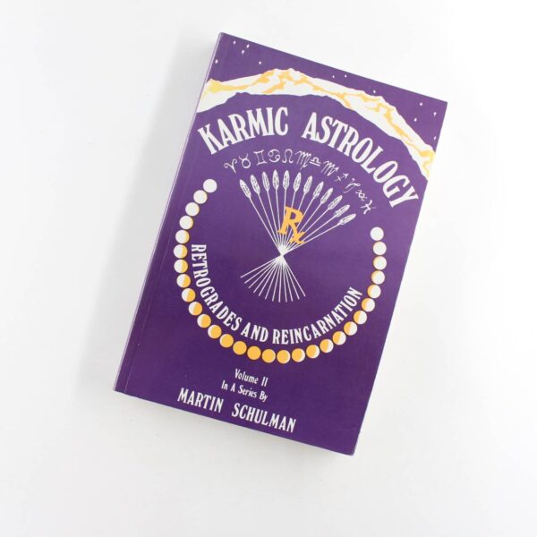 Karmic Astrology Vol. II: Retrogrades and Reincarnation book by Martin Schulman   ISBN: 9780877283454