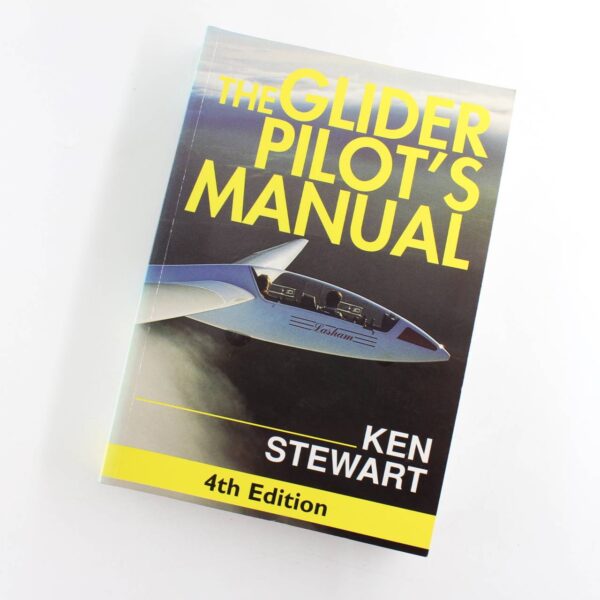 The Glider Pilot's Manual book by Ken Stewart  ISBN: 9781843360780