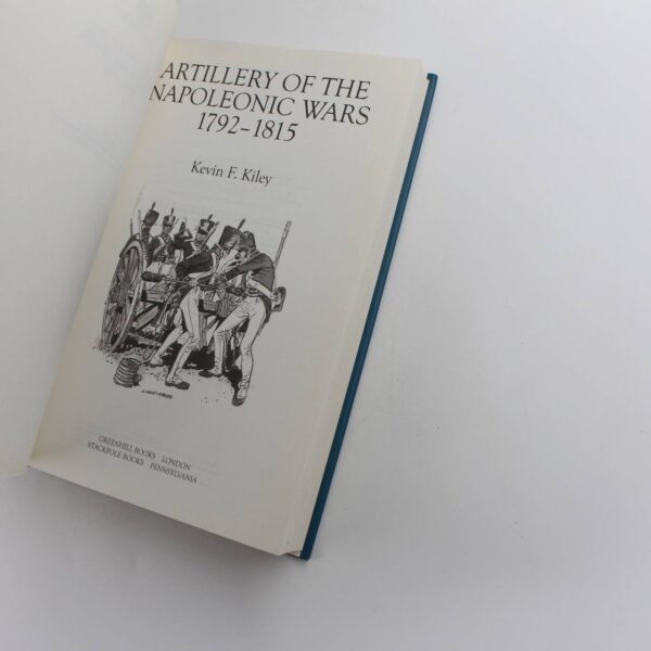 Artillery of the Napoleonic Wars 1792?1815 book by Kevin F. Kiley   ISBN: 9781853675836 - Image 3