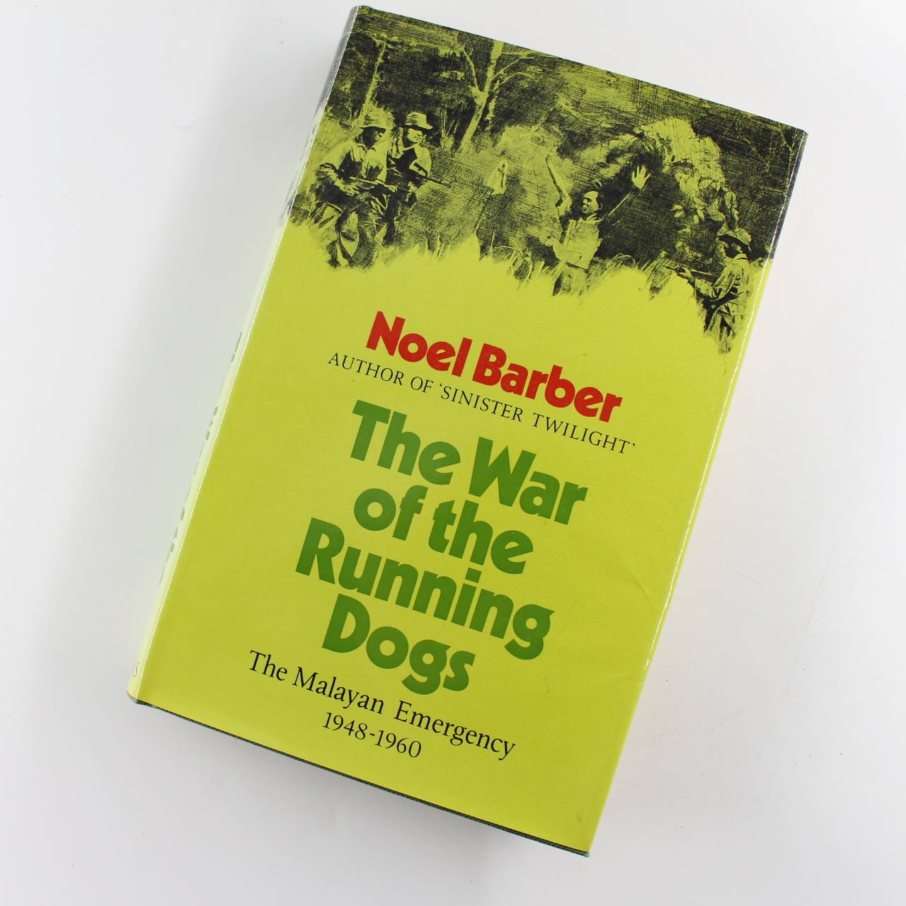 The War of the Running Dogs: The Malayan Emergency 1948-1960 book by Noel Barber  ISBN: 9780002119320