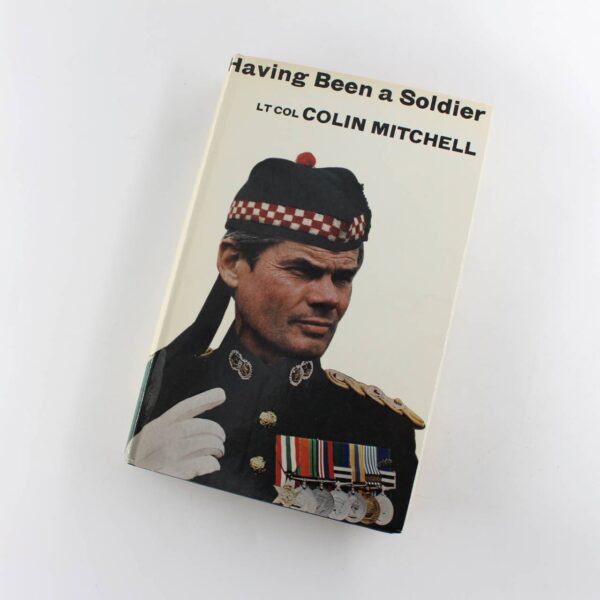 Having been a soldier book by Colin Mitchell   ISBN: 9780241017227