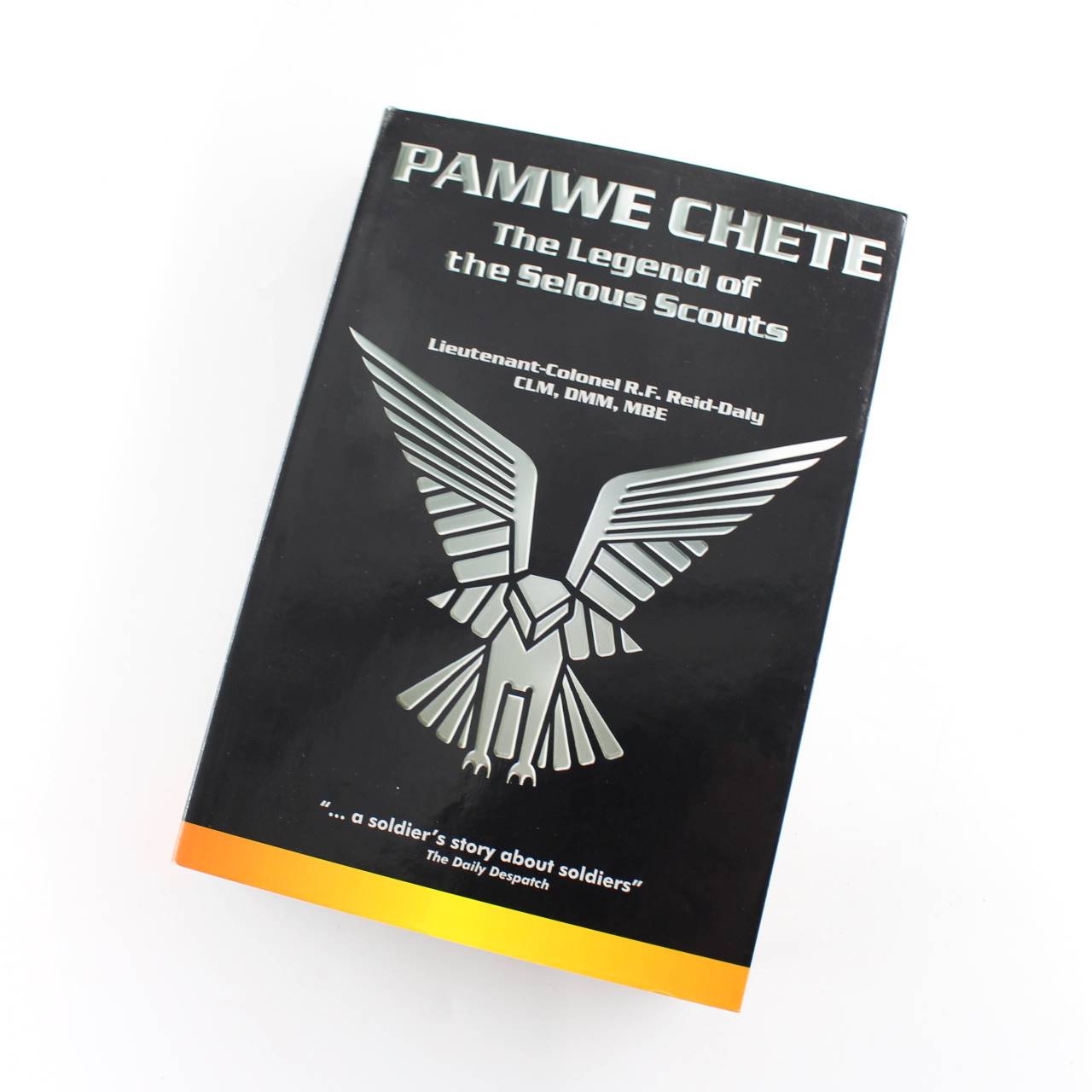 Pamwe Chete: The Legend of the Selous Scouts book by Ron Reid-Daly  ISBN: 9780620237567