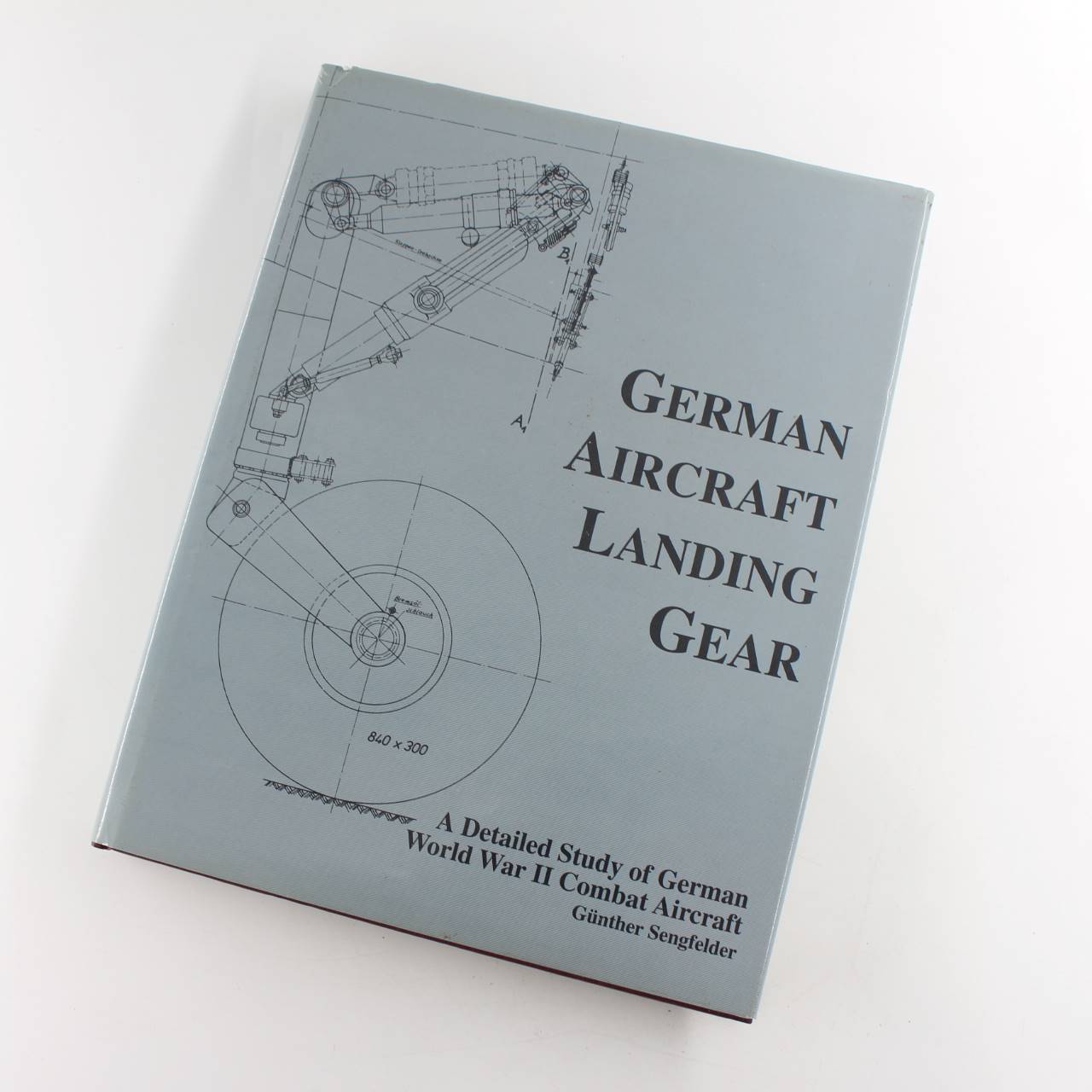 German Aircraft Landing Gear: A Detailed Study of German World War II Combat Aircraft book by Gunther Sengfelder  ISBN: 9780887404702