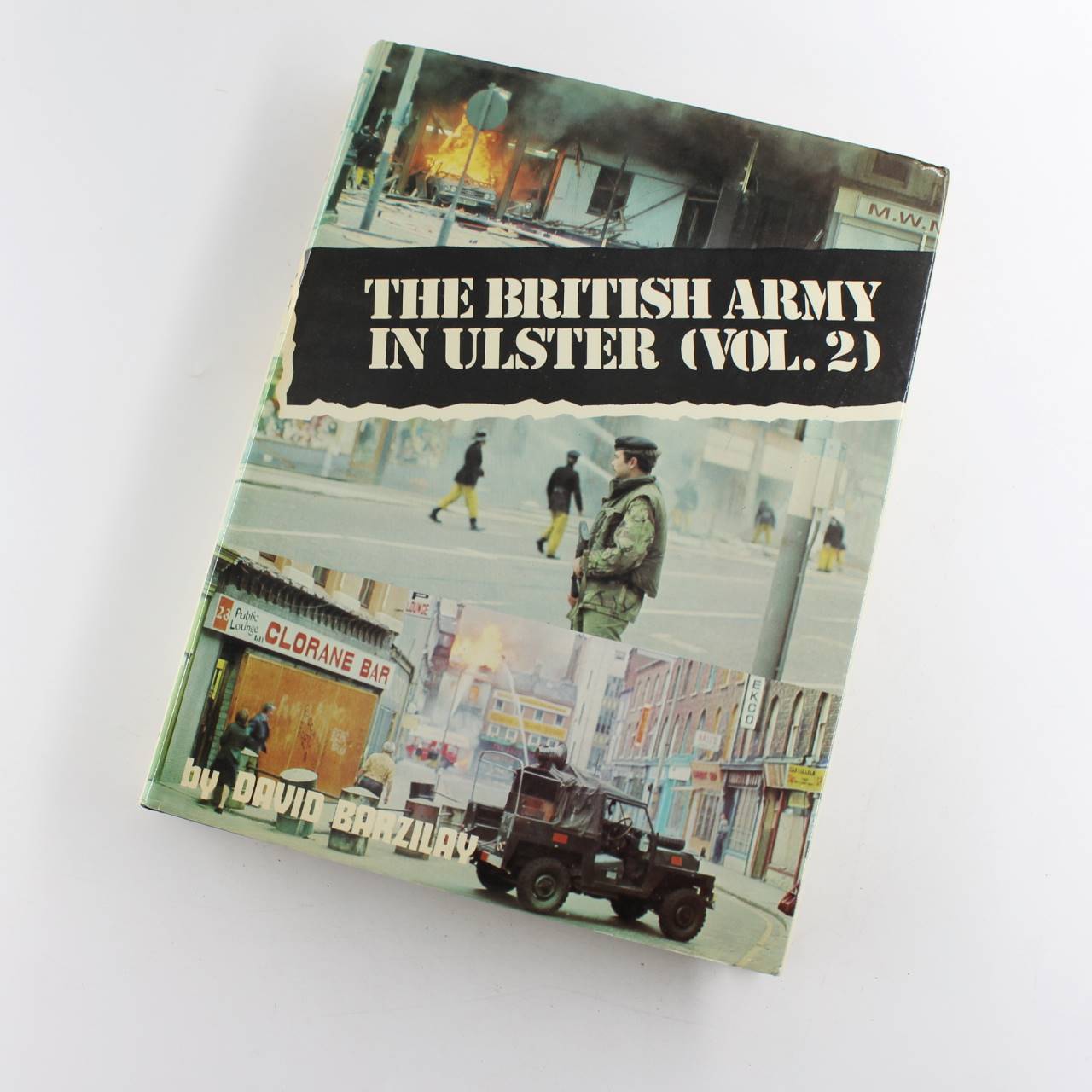 The British Army in Ulster: Vol. 2 book by David Barzilay  ISBN: 9780903152129