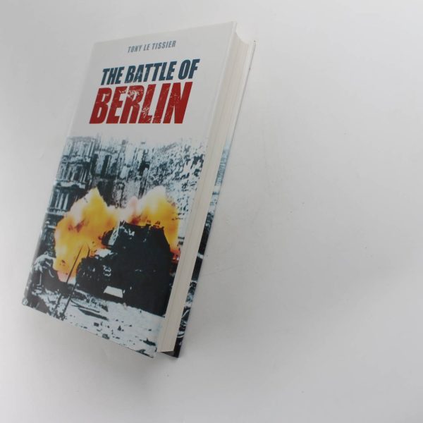 The Battle of Berlin book by Tony Le Tissier   ISBN: 9780752441665 - Image 2