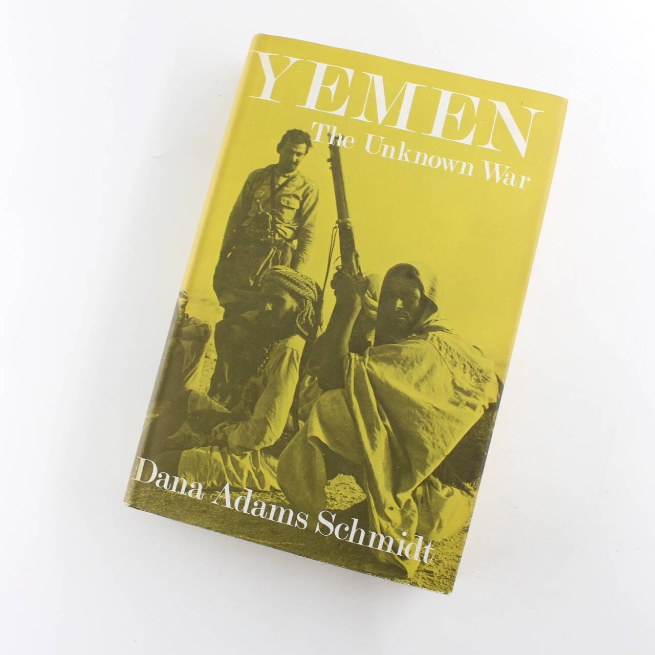 Yemen: The Unknown War book by Dana Adams Schmidt  ISBN: 9780370004112