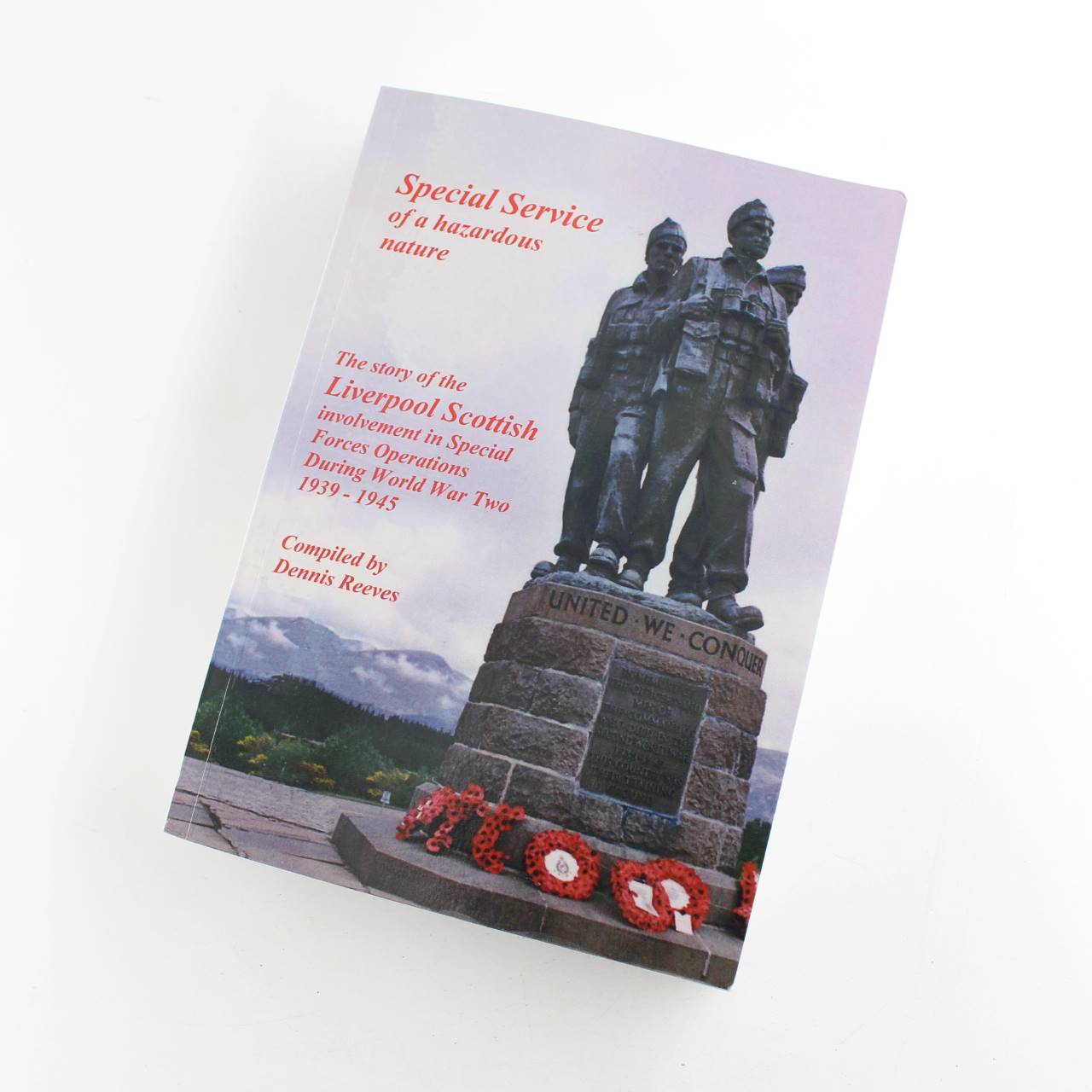 Special Service of a Hazardous Nature: The Story of the Liverpool Scottish Involvement in Special Forces Operations during World War Two 1939-1945 book by Dennis reeves  ISBN: