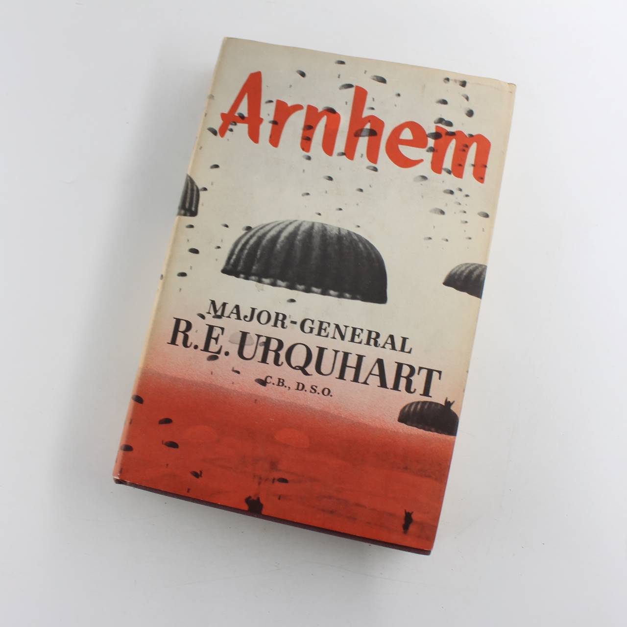 Arnhem Major-General R.E.Urquhart C.B D.S.O 1958 book by R. E. Urquhart  ISBN: