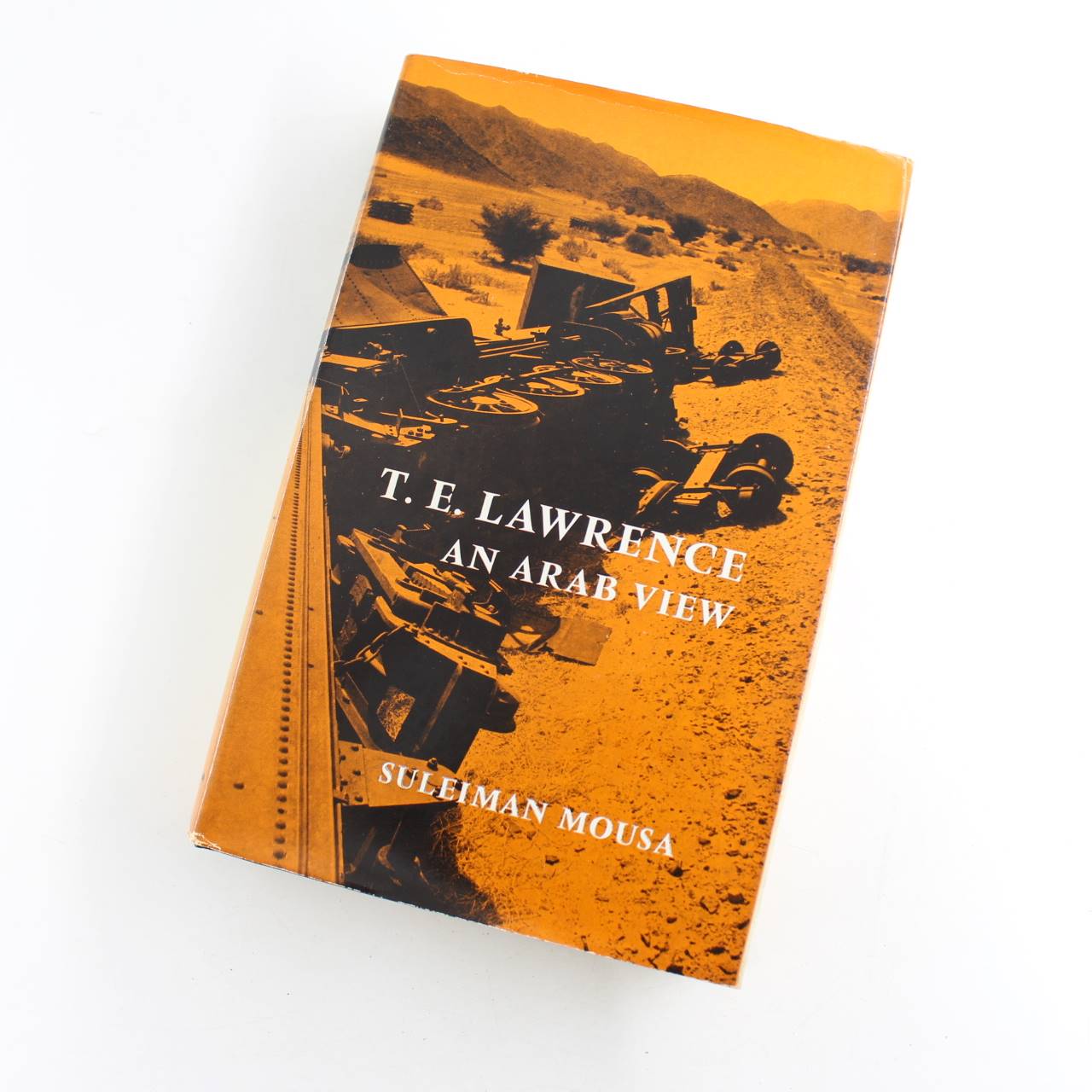 T.E. Lawrence: An Arab View book by Suleiman Mousa  ISBN: