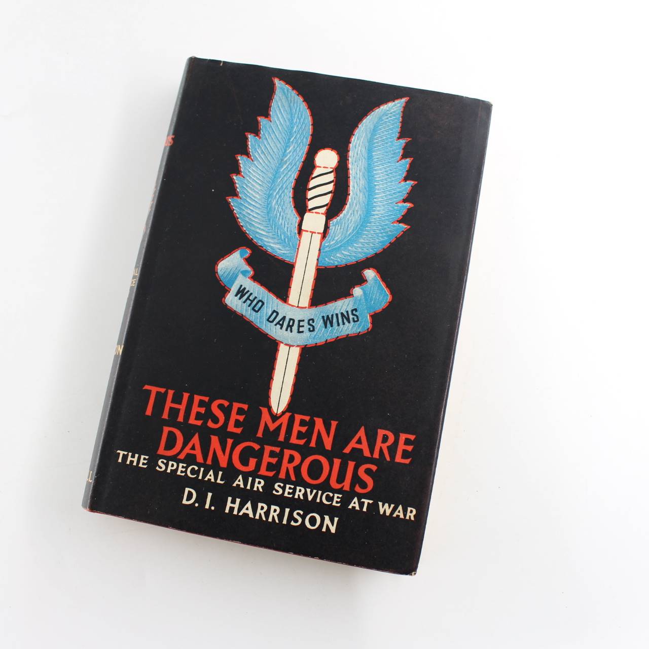 These Men Are Dangerous – The Special Air Service At War book by D I Harrison  ISBN: