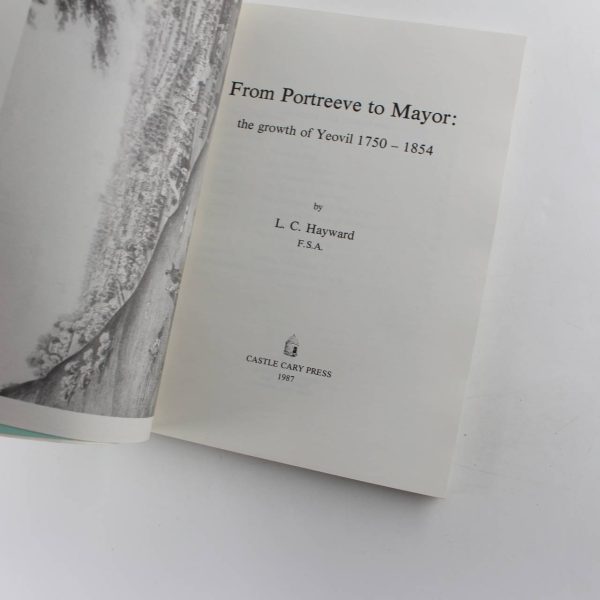 From Portreeve to Mayor: the growth of Yeovil 1750-1854 book by L. C. Hayward   ISBN: 9780851262109 - Image 2