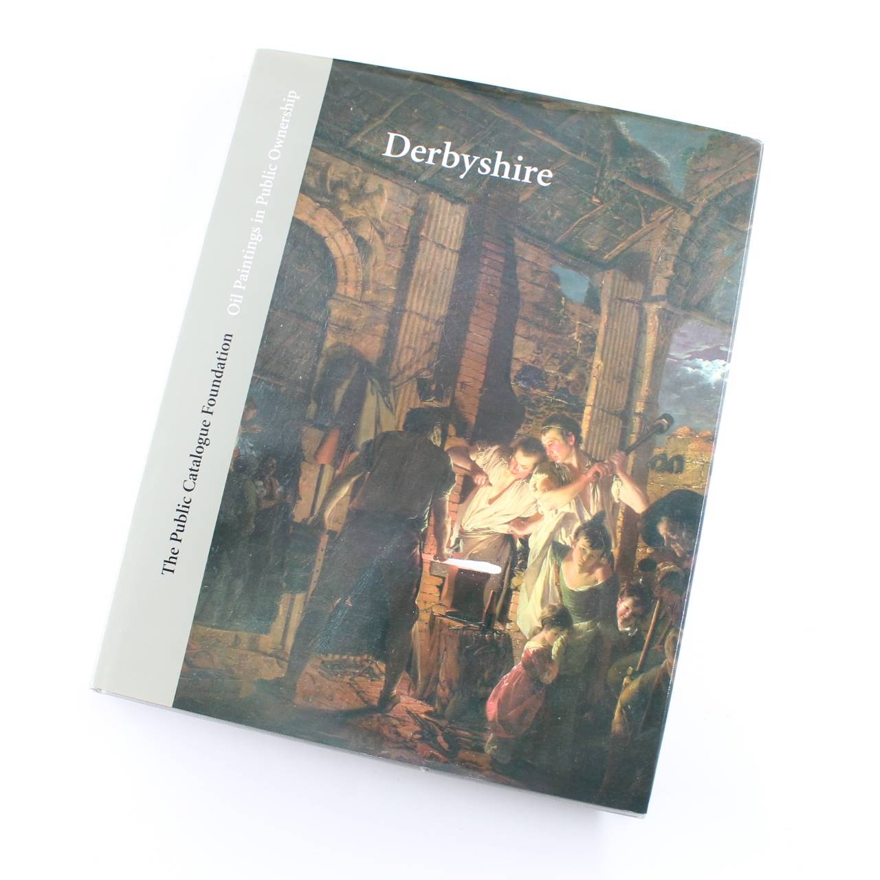 Oil Paintings in Public Ownership in Derbyshire book by Public Catalogue Foundation  ISBN: 9781904931508