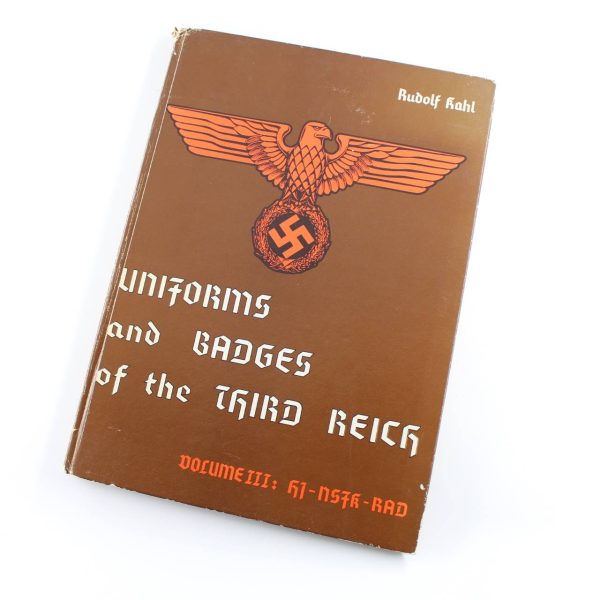 Uniforms and Badges of the Third Reich: Volume III: Hj-Nsfk-Rad book by Rudolf Kahl  ISBN: