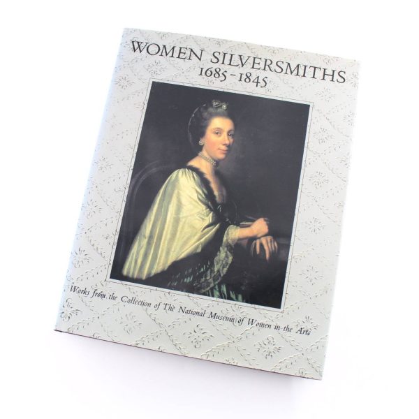 Women Silversmiths 1685-1845 book by Glanville Goldsborough Faulds  ISBN: 9780500235782