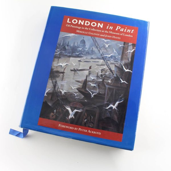 London in Paint: Paintings in the Collection at the Museum of London book by John Hayes Mireille Galinou  ISBN: 9780904818512