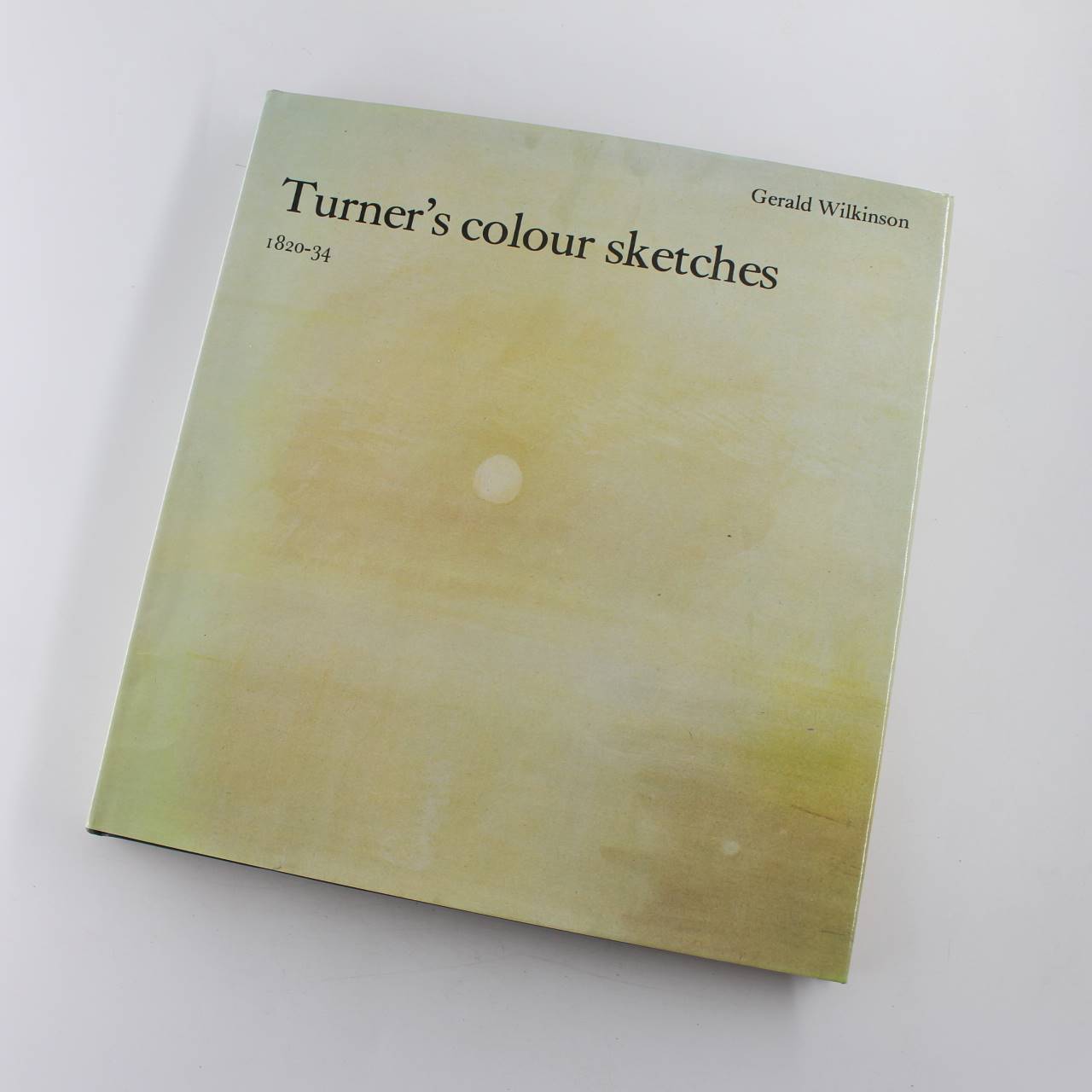 Turner’s Colour Sketches 1820-34 book by Gerald Wilkinson   ISBN: 9780214200663