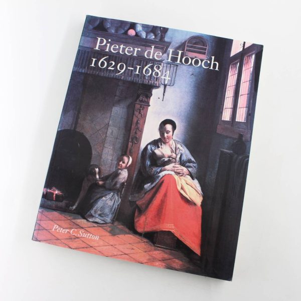 Pieter de Hooch 1629-1684 book by Peter Sutton  ISBN: 9780300077575