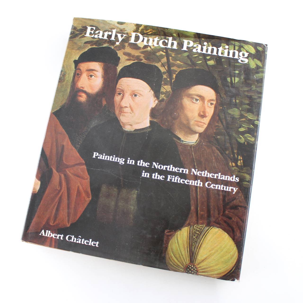 Early Dutch Painting: Painting in the Northern Netherlands in the Fifteenth Century book by Albert Ch?telet  ISBN: 9781555212551