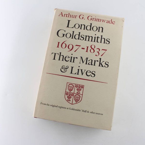 London Goldsmiths 1697-1837 Their Marks & Lives book by Arthur Grimwade  ISBN: 9780571105502