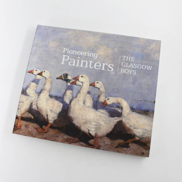 Pioneering Painters The Glasgow Boys book by Liz Cameron  ISBN: 9781905711550