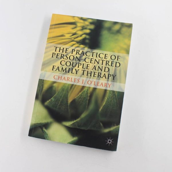 The Practice of Person-Centred Couple and Family Therapy book by Charles  O'Leary  ISBN: 9780230233188