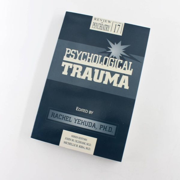 Psychological Trauma: Review of Psychiatry: Volume 17 book by Dr Rachel Yehuda PH.D.  ISBN: 9780880488372