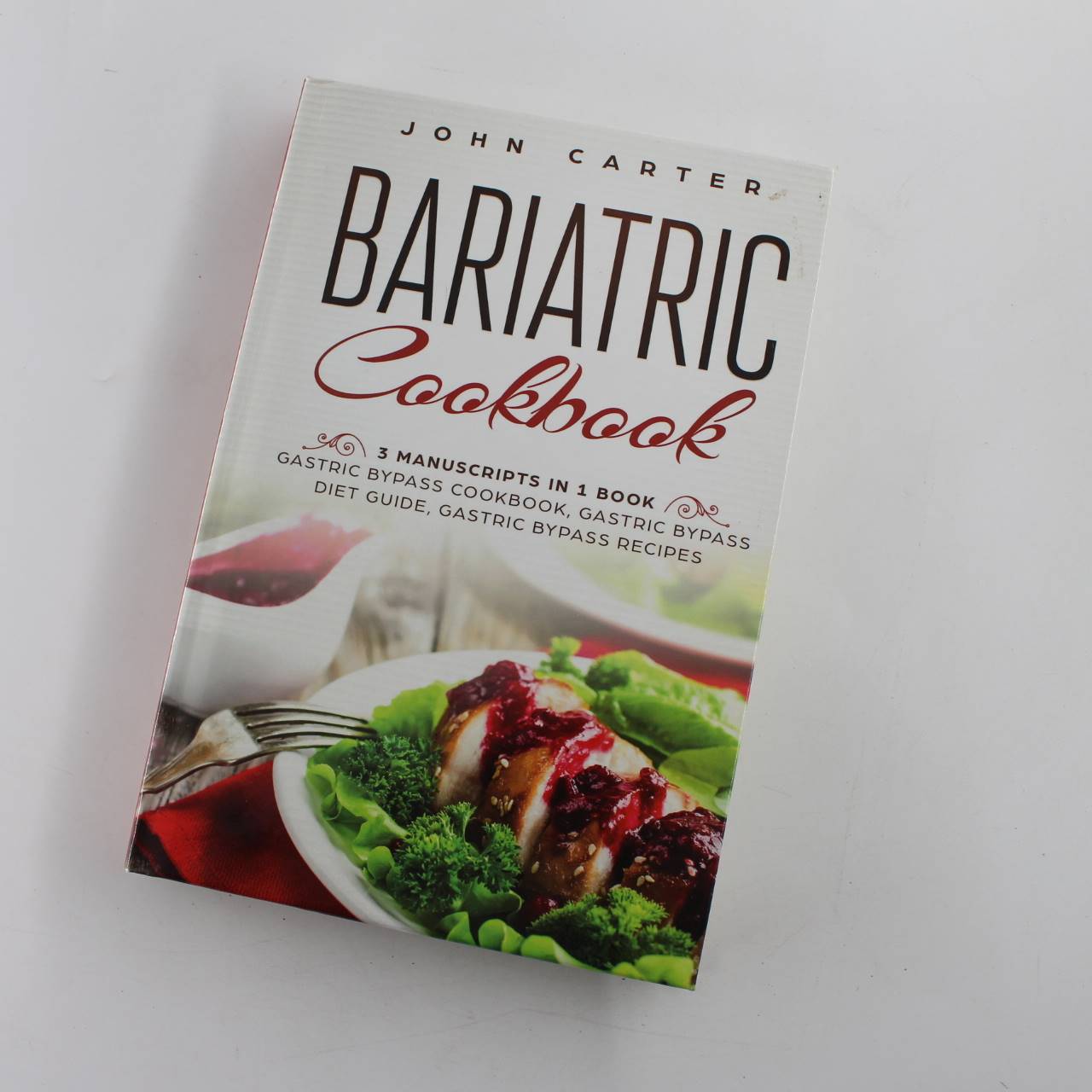 Bariatric Cookbook book by John Carter  ISBN: 9781951404406