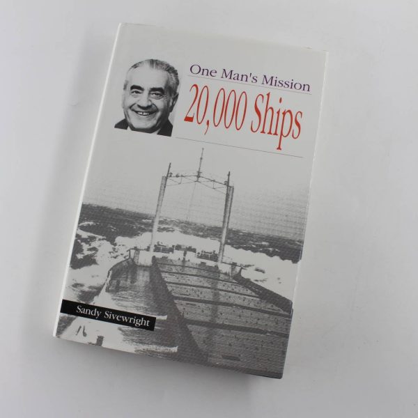 One Man's Mission: 20000 Ships book by Sandy  Sivewright  ISBN: 9781850442424