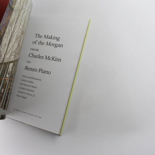 The making of the Morgan from Charles McKim to Renzo Piano book by Paul S. Byard  ISBN: 9780875981499 - Image 2