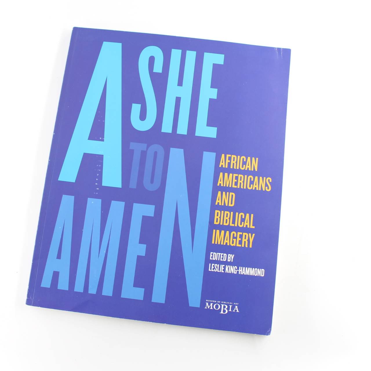 Ashe to Amen: African Americans and Biblical Imagery book by Leslie King-Hammond  ISBN: 9780977783991