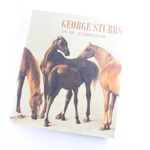 George Stubbs 1724-1806: Die Sch?nheit der Tiere book by Allen Busch Clayton Kase Myrone Russell Rott  ISBN: 9783791351698