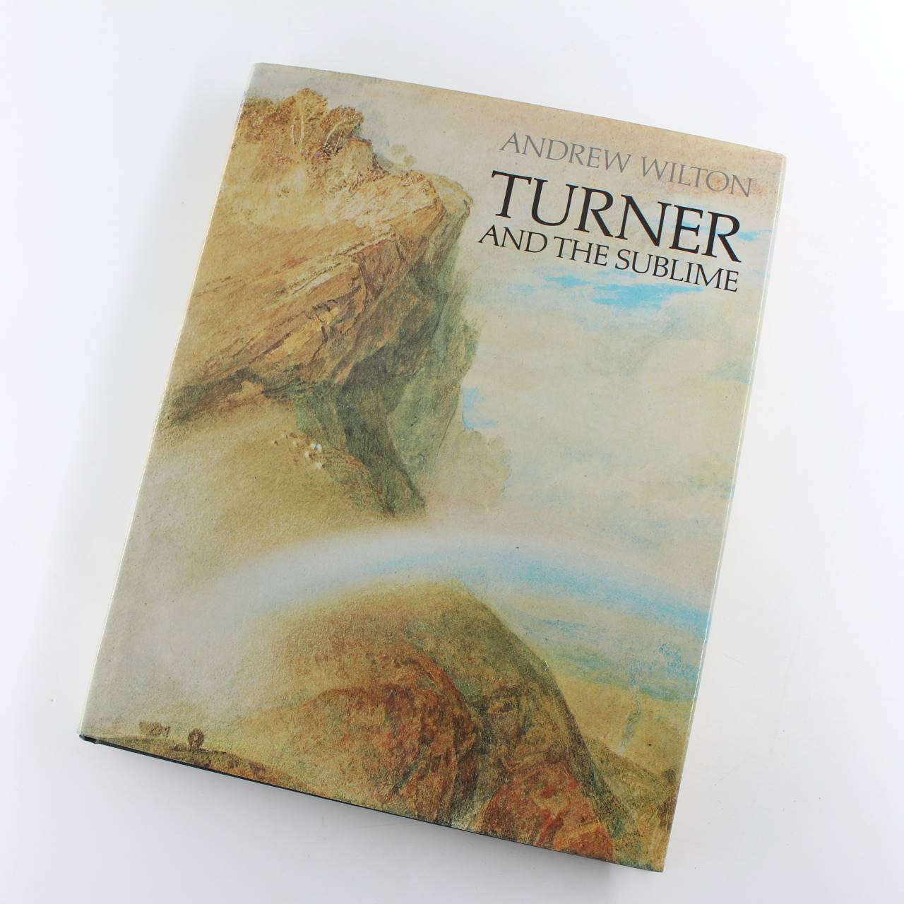 Turner and the Sublime book by Andrew Wilton  ISBN: 9780714107783