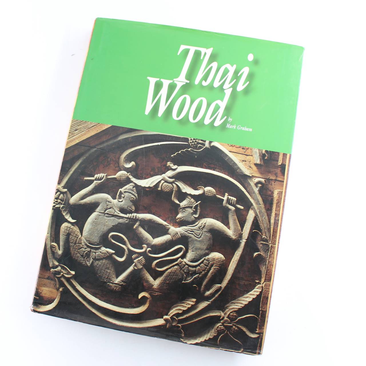 Thai Wood book by Mark Graham  ISBN: 9789740716204