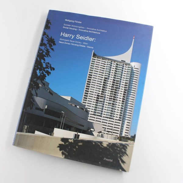 Harry Seidler: Sozialer Wohnungsbau-Innovative Architektur/Sociel Housing-Innovative Architecture : Wohnpark Neue Donau Wien/Neue Donau Housing Estate Vienna book by Wolfgang Forster  ISBN: 9783791327037