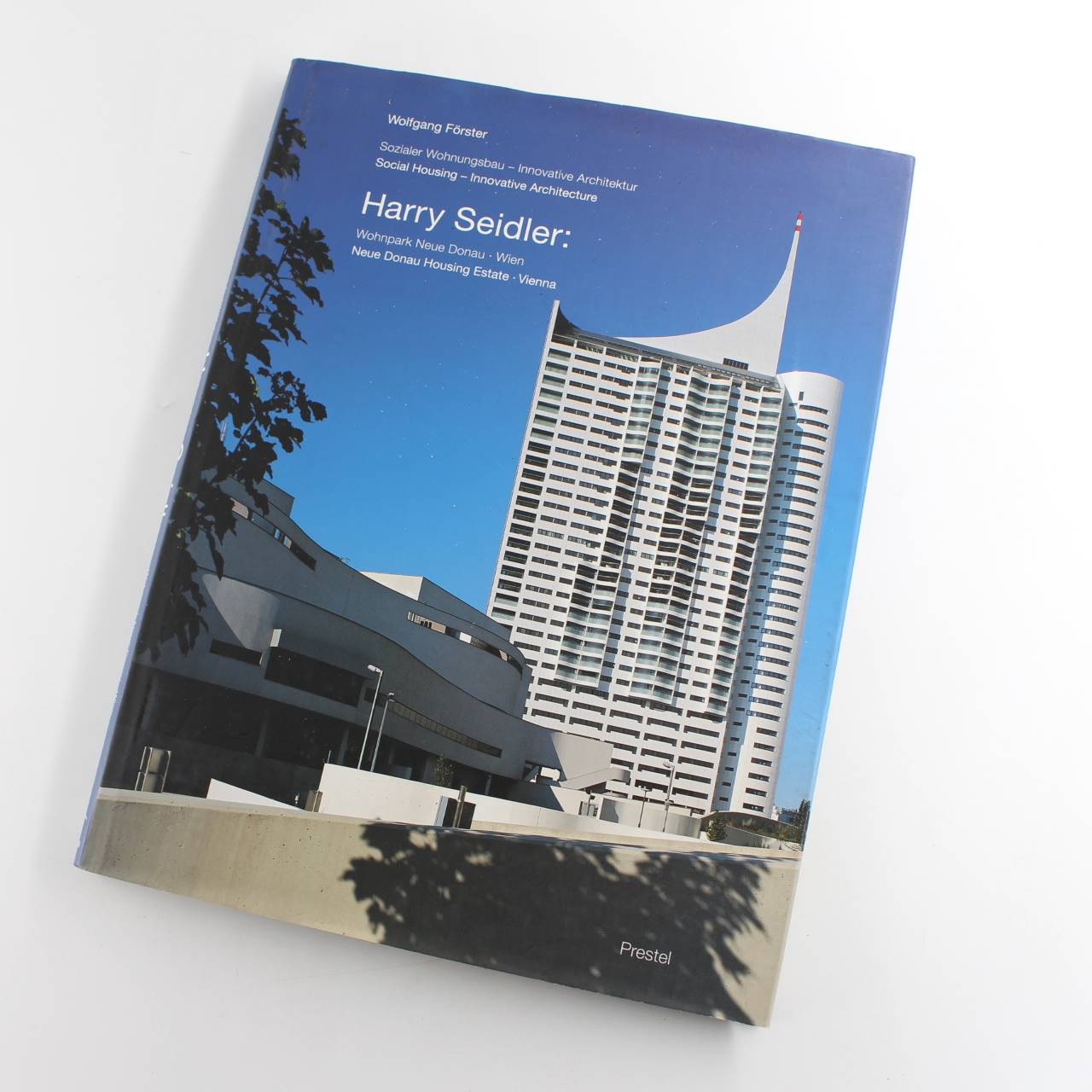 Harry Seidler: Sozialer Wohnungsbau-Innovative Architektur/Sociel Housing-Innovative Architecture : Wohnpark Neue Donau Wien/Neue Donau Housing Estate Vienna book by Wolfgang Forster  ISBN: 9783791327037