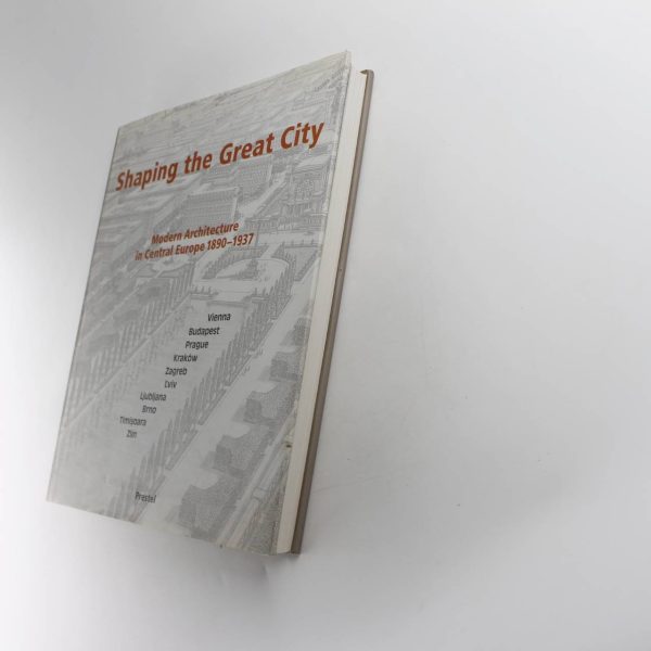 Shaping the Great City: Modern Architecture in Central Europe 1890-1937 book by Blau Eva Monika Platzer  ISBN: 9783791321516 - Image 2