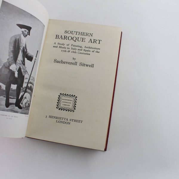 Southern baroque art: A Study of Painting Architecture and Music in Italy and Spain of the 17th & 18th Centuries book by Sacheverell Sitwell  ISBN: - Image 2