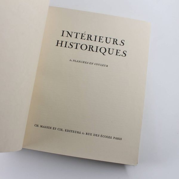 Interieurs historiques Historic Interiors?: 80. Plates Planches en couleur book by Ch. Massin et Cie.  ISBN: - Image 2