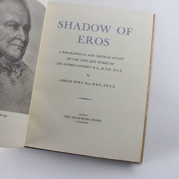 Shadow of Eros: A Biographical and Critical Study of the Life and Works of Sir Alfred Gilbert book by Adrian Bury  ISBN: - Image 2